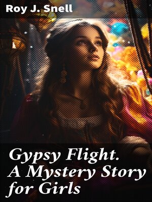 cover image of Gypsy Flight. a Mystery Story for Girls